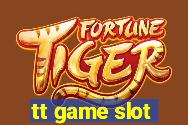 tt game slot